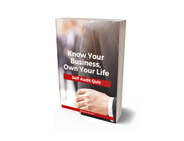 Know Your Business, Own Your Life: Self-Audit Quiz
